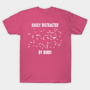 Easily Distracted By Birds T-Shirt